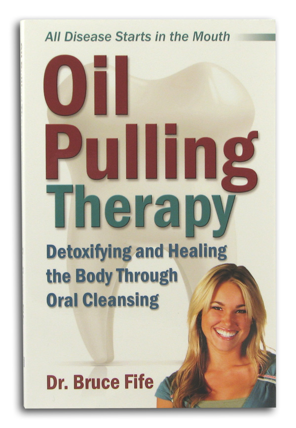 Oil Pulling Therapy by Dr. Bruce Fife 